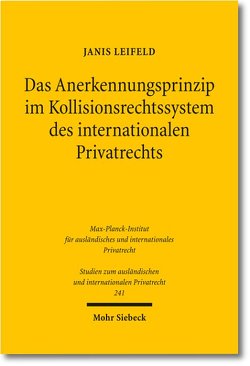 Das Anerkennungsprinzip im Kollisionsrechtssystem des internationalen Privatrechts von Leifeld,  Janis