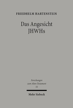 Das Angesicht JHWHs von Hartenstein,  Friedhelm