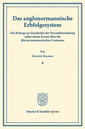 Das anglonormannische Erbfolgesystem. von Brunner,  Heinrich