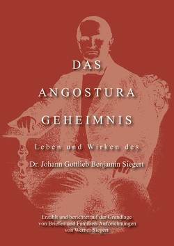 Das Angostura Geheimnis von Siegert,  Werner