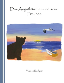 Das Angsthäschen und seine Freunde von Rudigier,  Yvonne