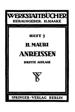 Das Anreißen in Maschinenbau-Werkstätten von Haake,  H., Mauri,  Heinrich