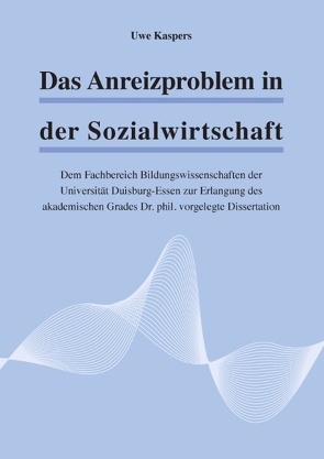 Das Anreizproblem in der Sozialwirtschaft von Kaspers,  Uwe