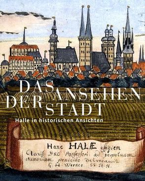 Das Ansehen der Stadt von Müller-Bahlke,  Thomas, Zaunstöck,  Holger