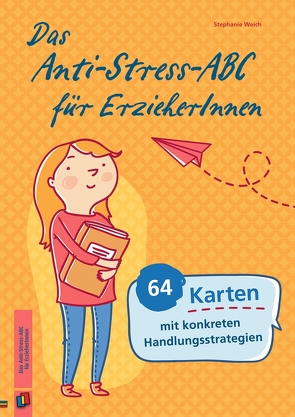 Das Anti-Stress-ABC für Erzieher und Erzieherinnen von Weich,  Stephanie