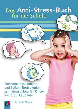 Das Anti-Stress-Buch für die Schule von Böpple,  Gerlinde