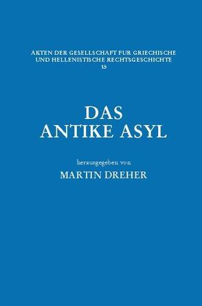 Das antike Asyl von Dreher,  Martin