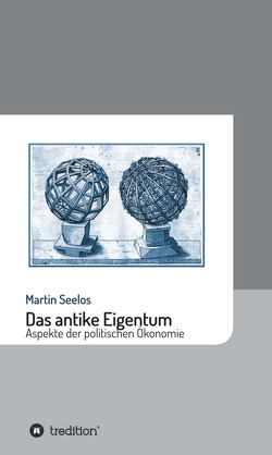 Das antike Eigentum von Seelos,  Martin