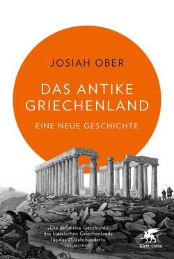 Das antike Griechenland von Bayer,  Martin, Ober,  Josiah