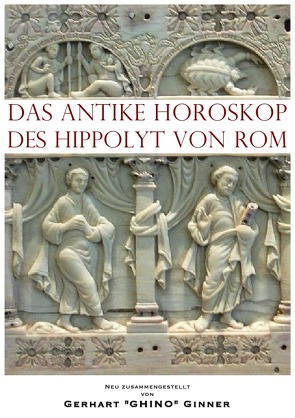 das antike Horoskop des Hippolyt von Rom von ginner,  gerhart