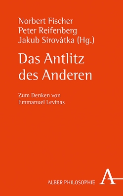 Das Antlitz des Anderen von Fischer,  Prof. em. Norbert, Reifenberg,  Peter, Sirovátka,  Jakub