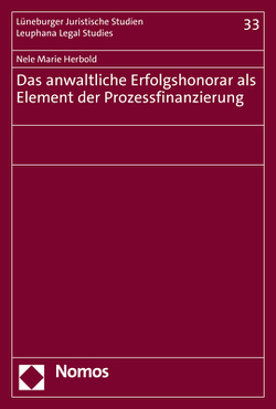 Das anwaltliche Erfolgshonorar als Element der Prozessfinanzierung von Herbold,  Nele Marie