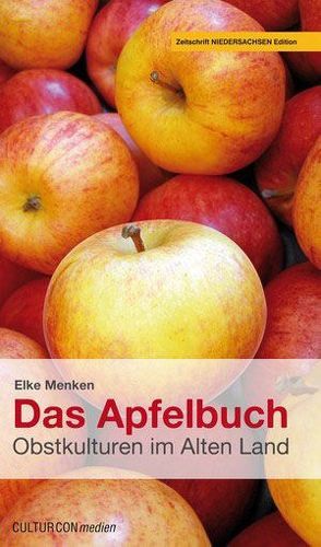 Das Apfelbuch – Obstkulturen im Alten Land von Menken,  Elke