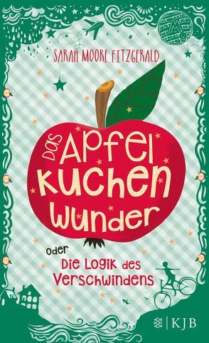 Das Apfelkuchenwunder oder Die Logik des Verschwindens von Moore Fitzgerald,  Sarah, Zöfel,  Adelheid