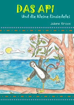 Das Api – Und die Kleine Einsiedelei von Kroos,  Juliane