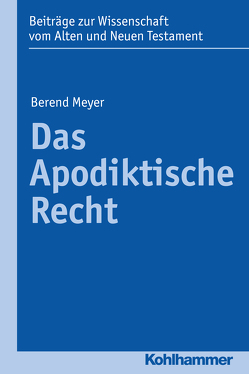 Das Apodiktische Recht von Dietrich,  Walter, Gielen,  Marlis, Meyer,  Berend, Scoralick,  Ruth, von Bendemann,  Reinhard