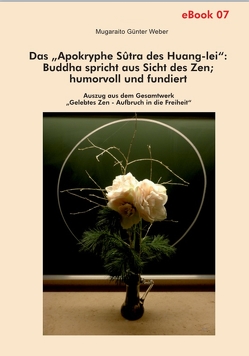 Das „Apokryphe Sûtra des Huang-lei“: Buddha spricht aus Sicht des Zen; humorvoll und fundiert von Weber,  Mugaraito Günter