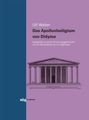 Das Apollonheiligtum von Didyma von Weber,  Ulf