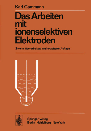 Das Arbeiten mit ionenselektiven Elektroden von Cammann,  K.