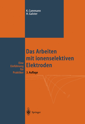 Das Arbeiten mit ionenselektiven Elektroden von Cammann,  Karl, Galster,  Helmuth