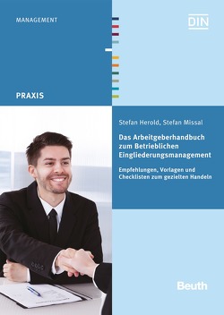 Das Arbeitgeberhandbuch zum Betrieblichen Eingliederungsmanagement – Buch mit E-Book von Herold,  Stefan, Missal,  Stefan