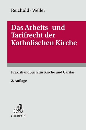 Das Arbeits- und Tarifrecht der katholischen Kirche von Böckel,  Martin, Fuhrmann,  Martin, Hartmeyer,  Elisabeth, Reichold,  Hermann, Ritter,  Thomas, Vogel,  Jörg, Weller,  Benjamin