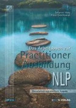 Das Arbeitsbuch zur Practitioner-Ausbildung NLP von Grochowiak,  Klaus, Haag,  Susanne