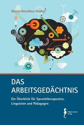 Das Arbeitsgedächtnis. von Heidler,  Maria-Dorothea