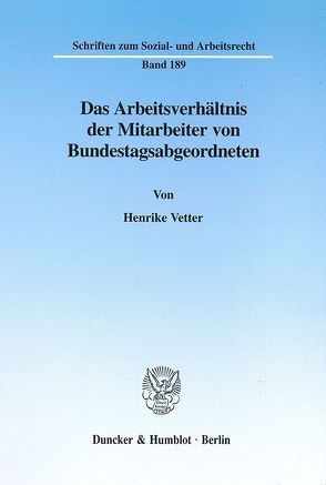 Das Arbeitsverhältnis der Mitarbeiter von Bundestagsabgeordneten. von Vetter,  Henrike