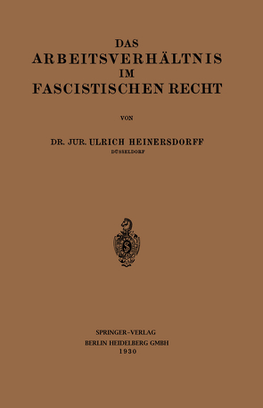 Das Arbeitsverhältnis im Fascistischen Recht von Heinersdorff,  Ulrich