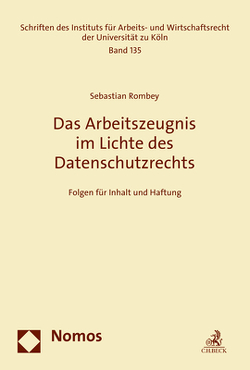 Das Arbeitszeugnis im Lichte des Datenschutzrechts von Rombey,  Sebastian