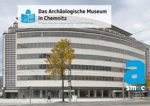 Das Archäologische Museum in Chemnitz von Leideck,  Henning