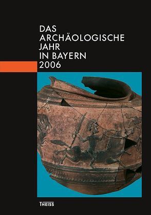 Das archäologische Jahr in Bayern von Abt. Vor- u. Frühgesch. d. Bayer. Landesamtes f. Denkmalpflege u. d. Ges. f. Archäol. in Bayern