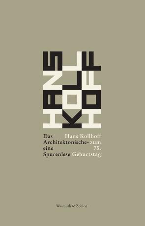 Das Architektonische – eine Spurenlese von Brunner,  Johannes, Büchsenschuß,  Jan, Cepl,  Jasper, Fiechter,  Caroline, Jordi,  Marc, Meisse,  Maximilian, Neumeyer,  Fritz, Nöfer,  Anne, Nöfer,  Tobias, Tubbesing,  Markus, Vollenweider,  Ingmar, Zünd,  Marco