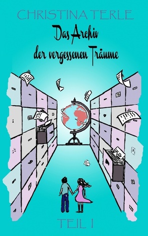 Das Archiv der vergessenen Träume von Terle,  Christina