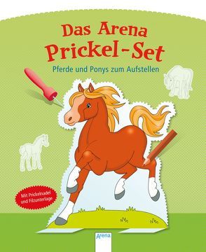 Das Arena Prickel-Set. Pferde und Ponys zum Aufstellen von Engelen,  Anita