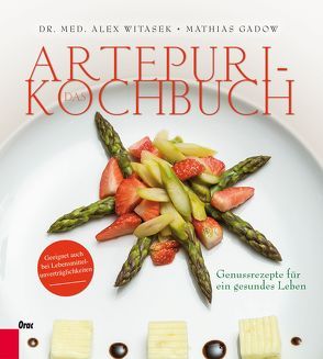 Das Artepuri-Kochbuch von Gadow,  Mathias, Witasek,  Alex