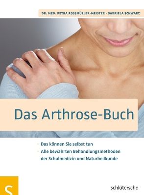 Das Arthrose-Buch von Roßmüller-Meister,  Dr. med. Petra, Schwarz,  Gabriela