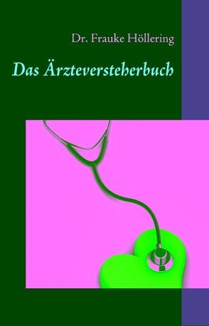 Das Ärzteversteherbuch von Höllering,  Frauke