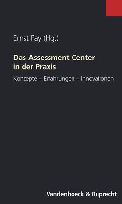 Das Assessment-Center in der Praxis von Fay,  Ernst