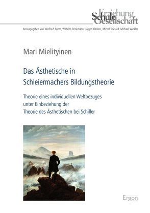 Das Ästhetische in Schleiermachers Bildungstheorie von Mielityinen,  Mari