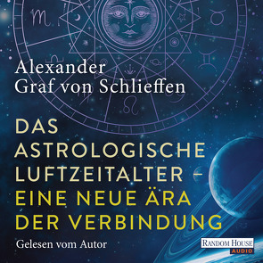 Das astrologische Luftzeitalter – eine neue Ära der Verbindung von Kleff,  Kathie, Schlieffen,  Alexander Graf von