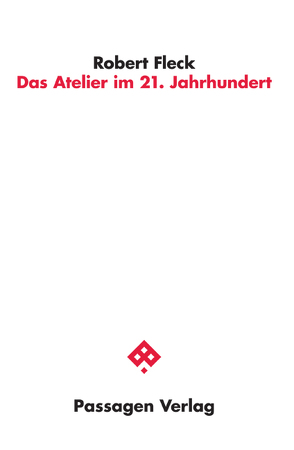 Das Atelier im 21. Jahrhundert von Fleck,  Robert