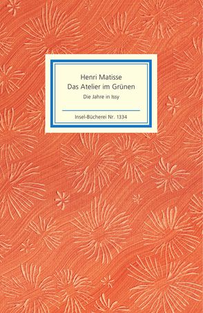 Das Atelier im Grünen. Henri Matisse – Die Jahre in Issy von Kropmanns,  Peter