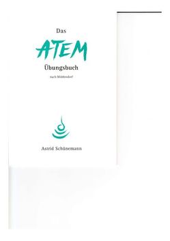 Das Atem-Übungsbuch nach Middendorf von Schünemann,  Astrid