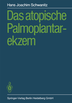 Das atopische Palmoplantarekzem von Schwanitz,  Hans J.