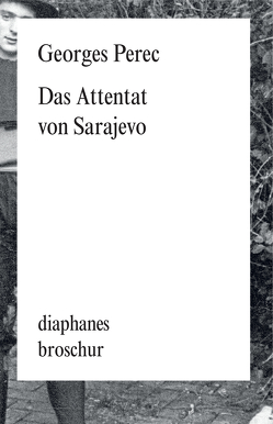 Das Attentat von Sarajevo von Perec,  Georges, Ritte,  Juergen