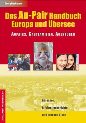 Das Au-Pair Handbuch: Europa und Übersee – Aupairs, Gastfamilien, Agenturen von Beckmann,  Georg