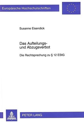 Das Aufteilungs- und Abzugsverbot von Eisendick,  Susanne