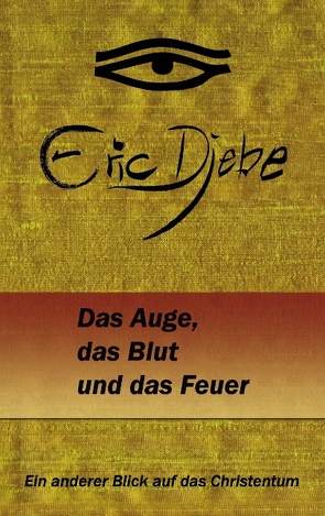 Das Auge das Blut und das Feuer von Djebe,  Eric